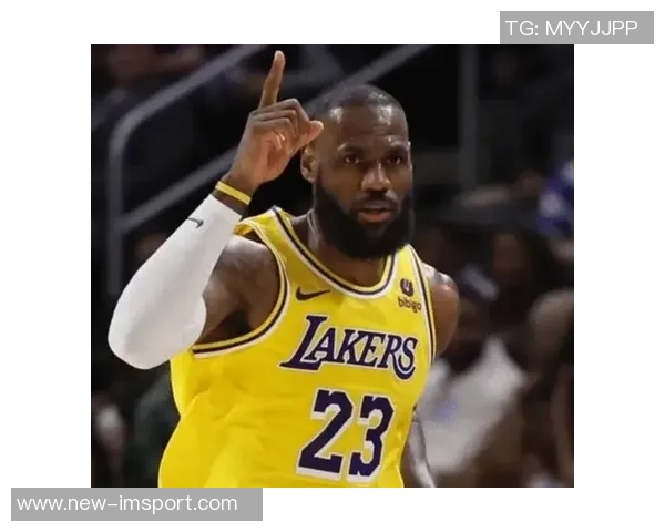 湖人队化学反应显著提升实力詹姆斯复出后将更具威胁