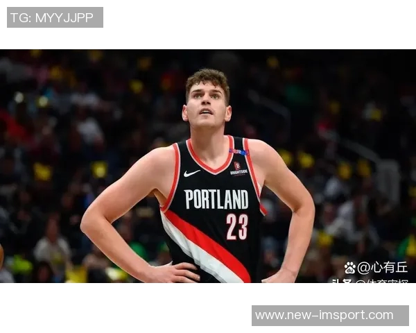 克林根闪耀全场砍下20分15板开拓者迎来自阿德后首位二年级新星