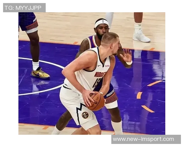 掘金背靠背对决太阳约基奇与布鲁斯布朗出战存疑引关注